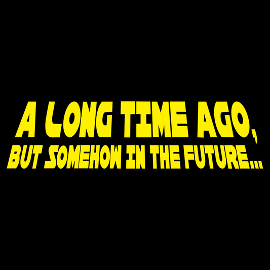 A Long Time Ago, But Somehow In The Future