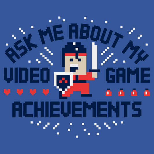 Ask Me About My Video Game Achievements