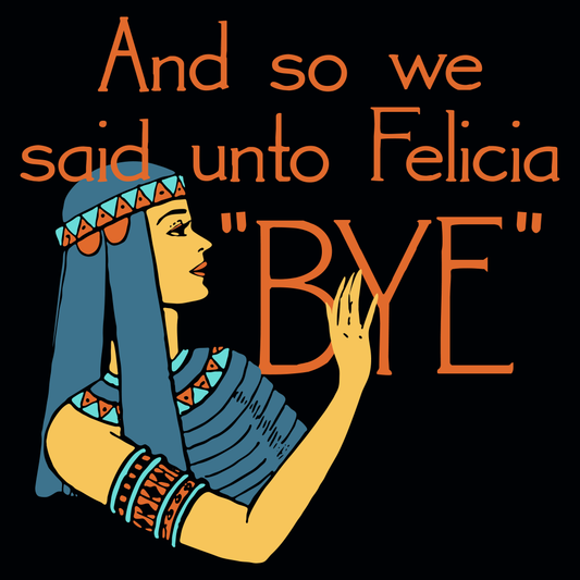 Bye Felicia