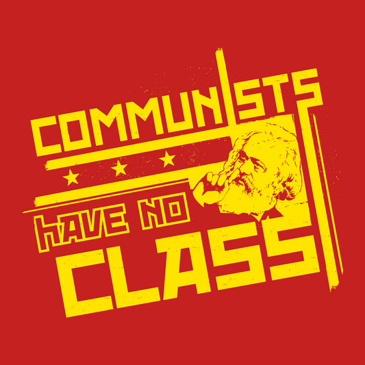 Communists Have No Class