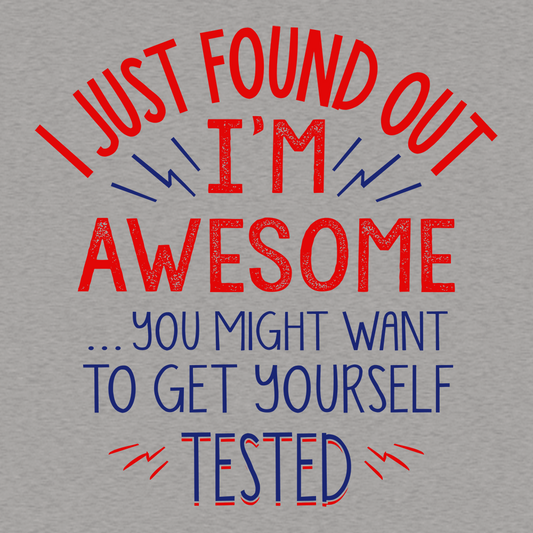 I'm Awesome, Get Yourself Tested