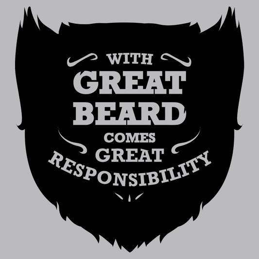 With Great Beard Comes Great Responsibility