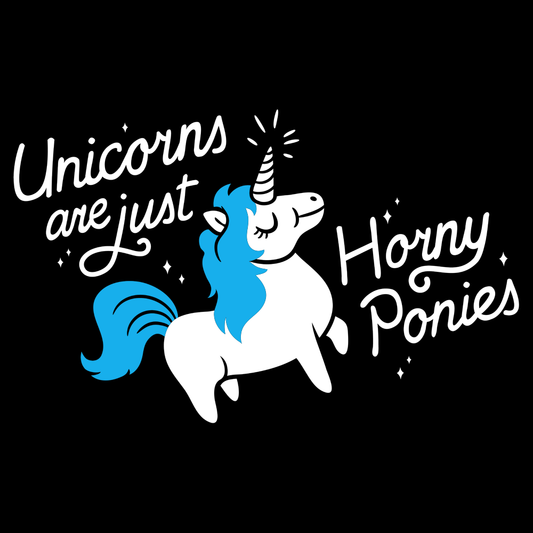 Unicorns Are Just Horny Ponies