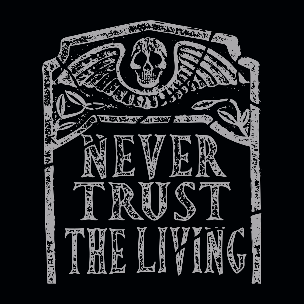 Never Trust The Living