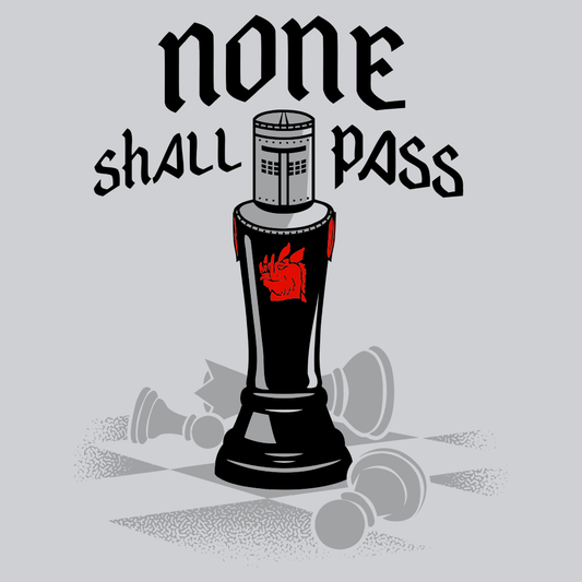 None Shall Pass Black Knight