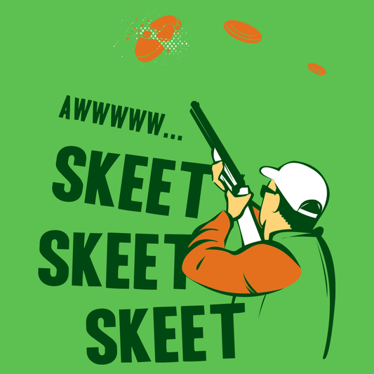 Skeet Skeet Skeet