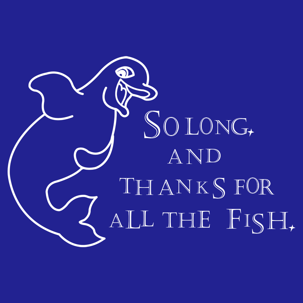 So long and thanks...