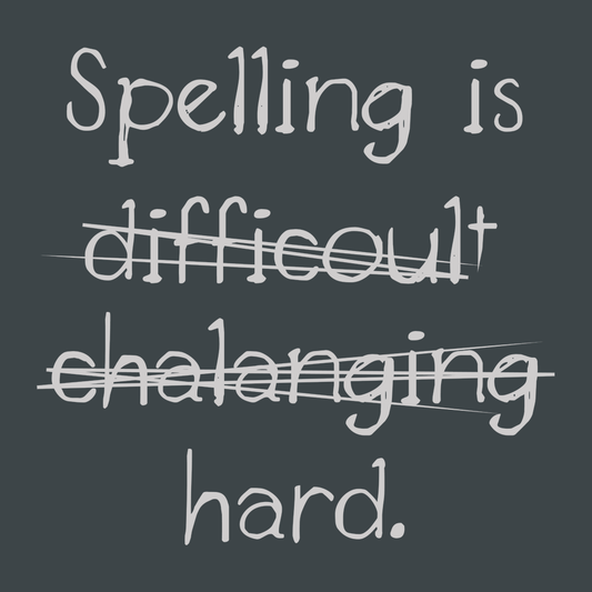 Spelling Is Hard