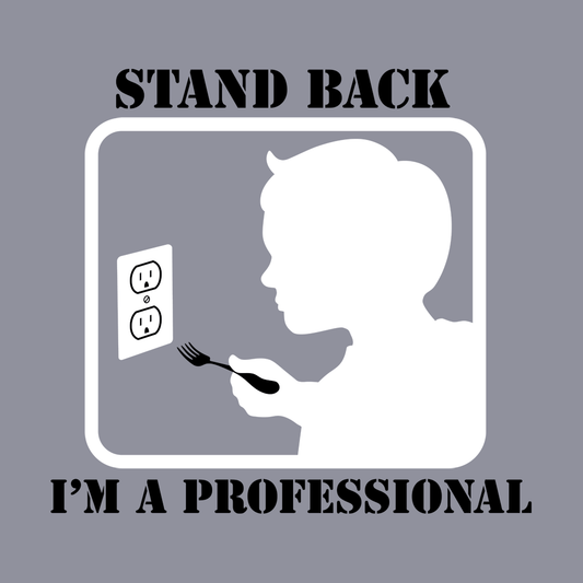 Stand Back, I'm A Professional