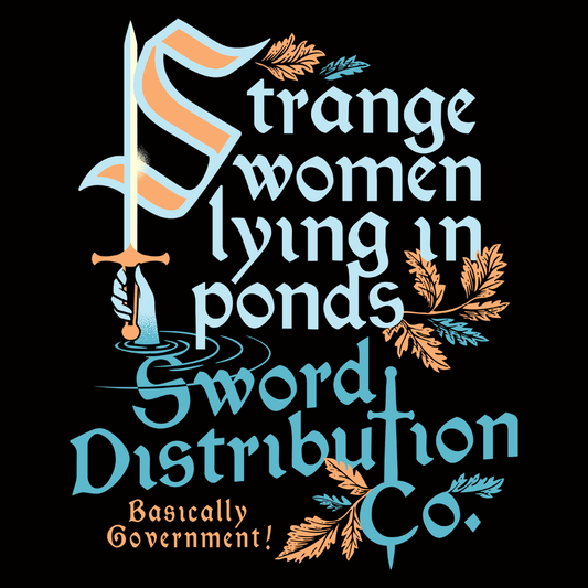 Strange Women Lying In Ponds Sword Distribution Co
