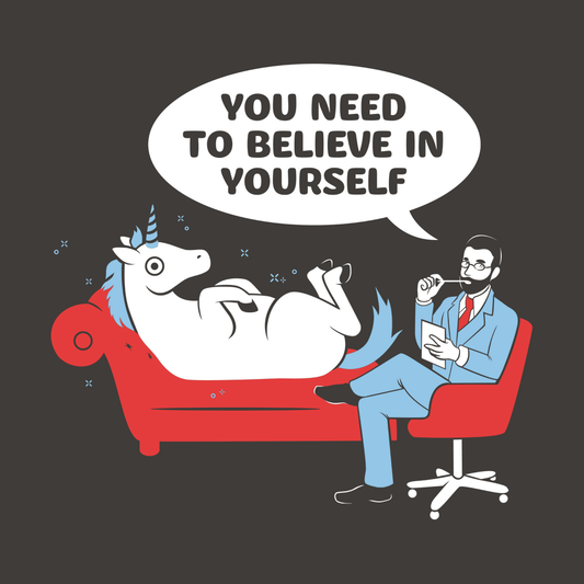 You Need To Believe In Yourself
