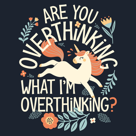 Are You Overthinking What I'm Overthinking?