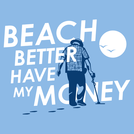 Beach Better Have My Money
