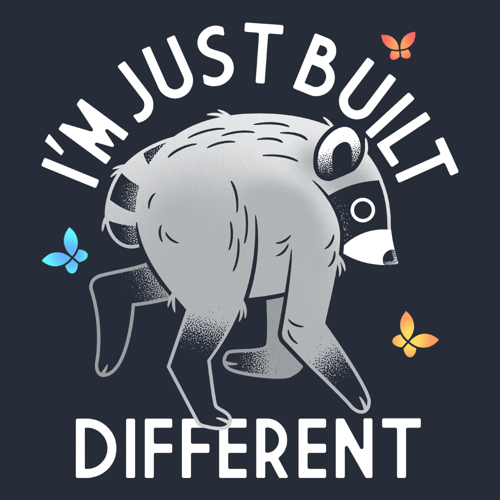 I'm Just Built Different