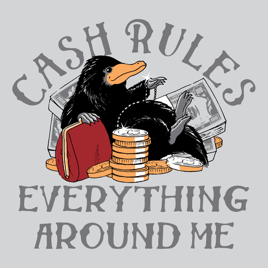 Cash Rules Everything Around Me