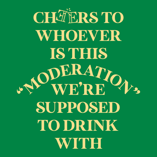 Cheers To Whoever Is This Moderation