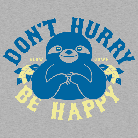 Don't Hurry Be Happy