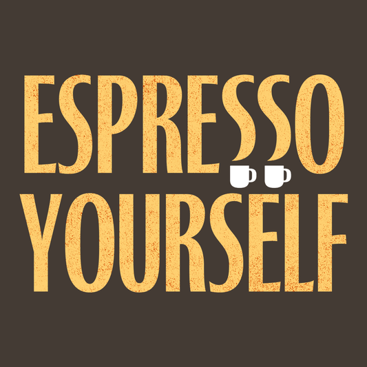 Espresso Yourself