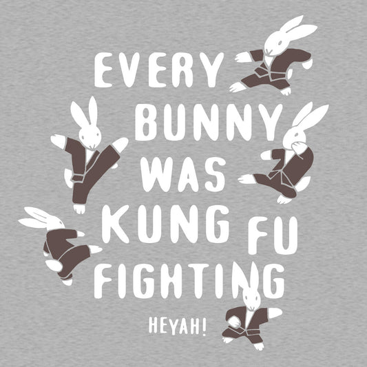 Every Bunny Was Kung Fu Fighting