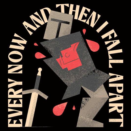 Every Now And Then I Fall Apart Knight