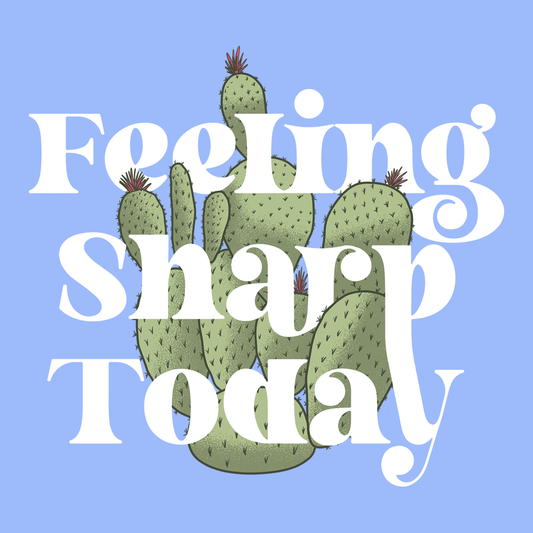 Feeling Sharp Today