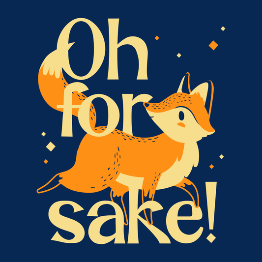 Oh For Fox Sake!
