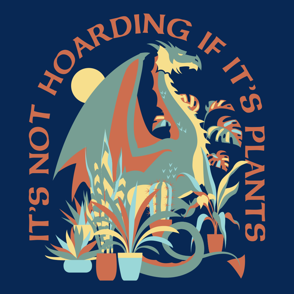 It's Not Hoarding If It's Plants