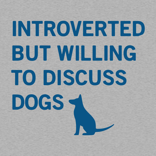 Introverted But Willing To Discuss Dogs