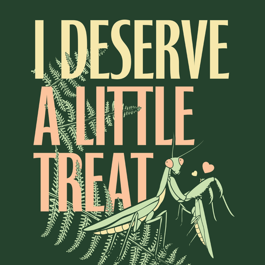 I Deserve A Little Treat