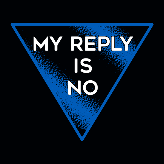 My Reply Is No