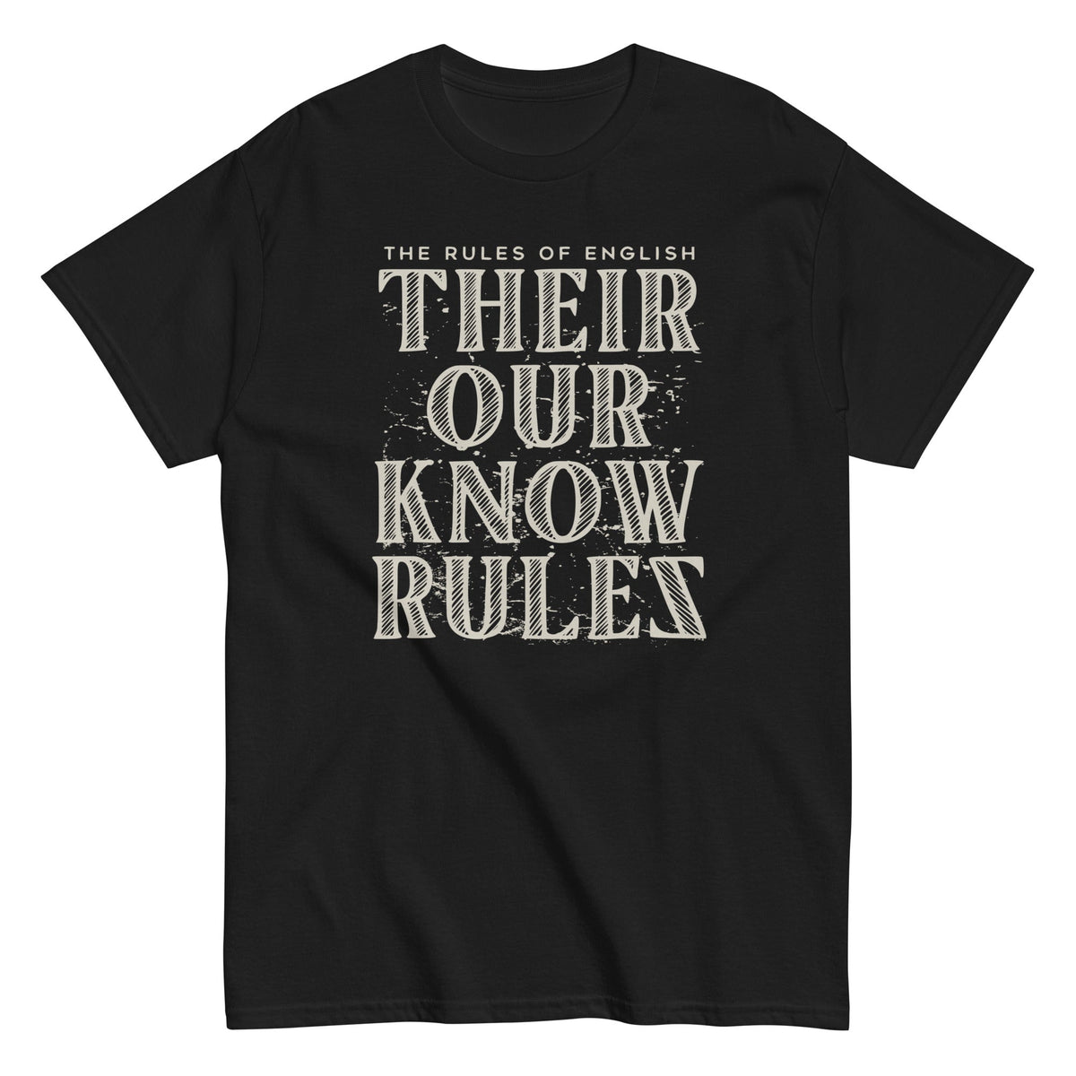 Their Our Know Rules - T-shirt herr