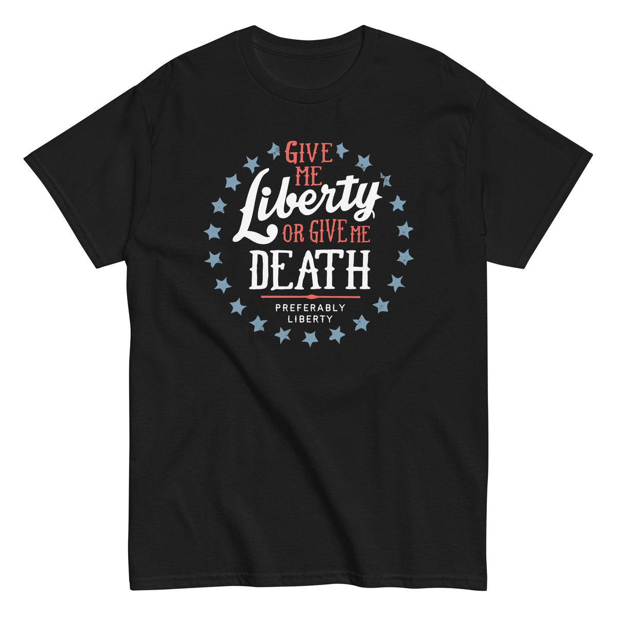 Liberty Or Death, Preferably Liberty - T-shirt de homem