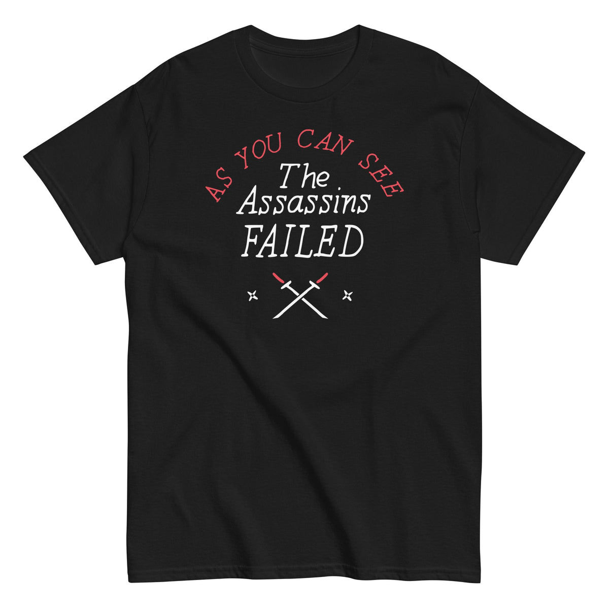 The Assassins Failed - Heren T-shirt