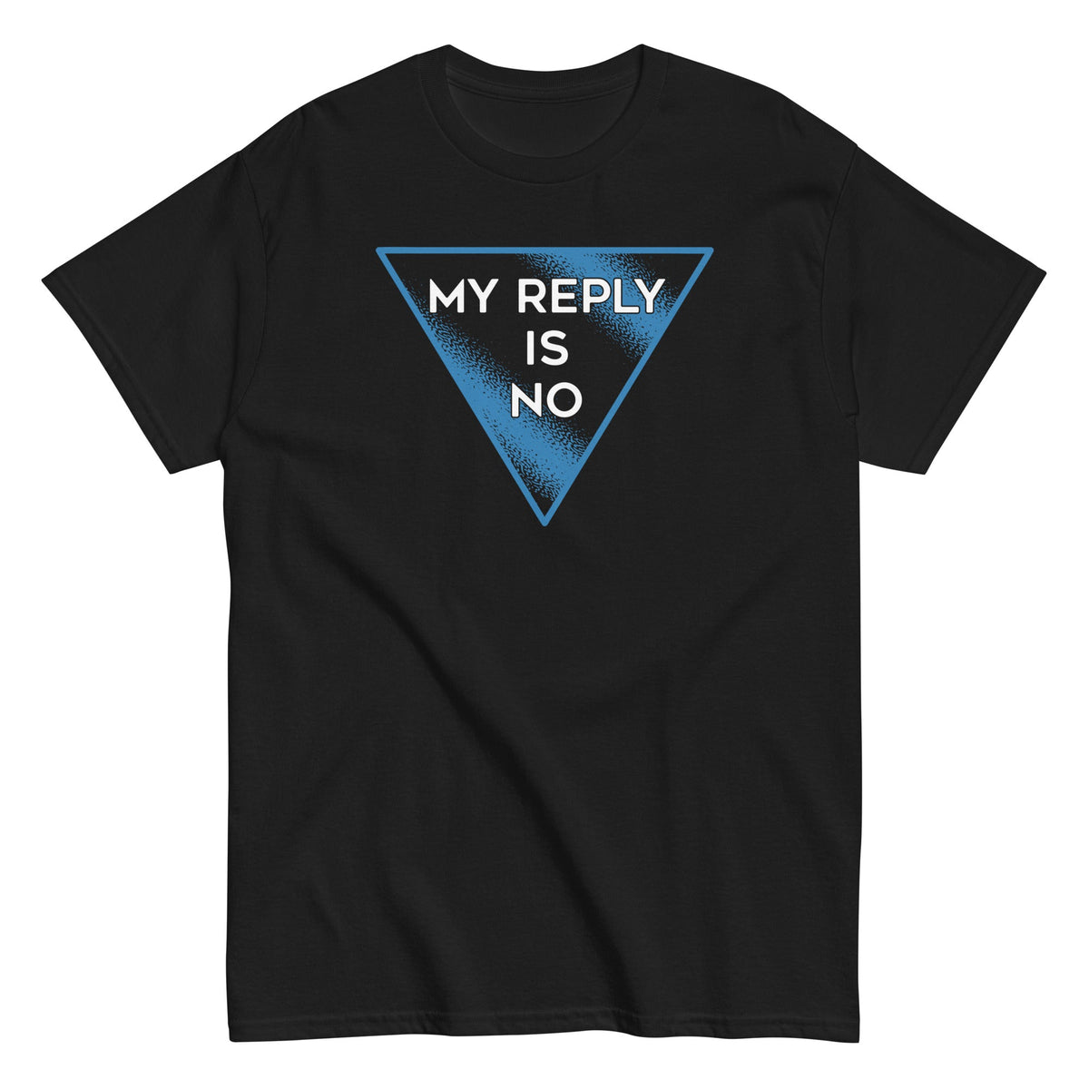 My Reply Is No - T-shirt de homem
