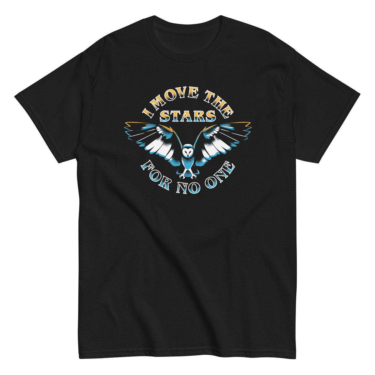 I Move The Stars For No One - T-shirt de homem