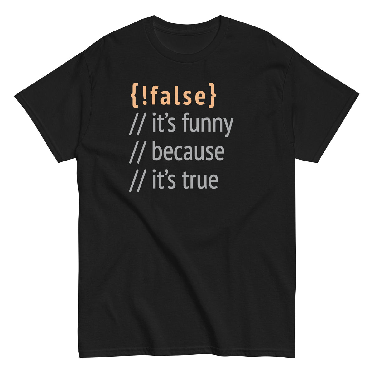 It's Funny Because It's True - T-shirt de homem