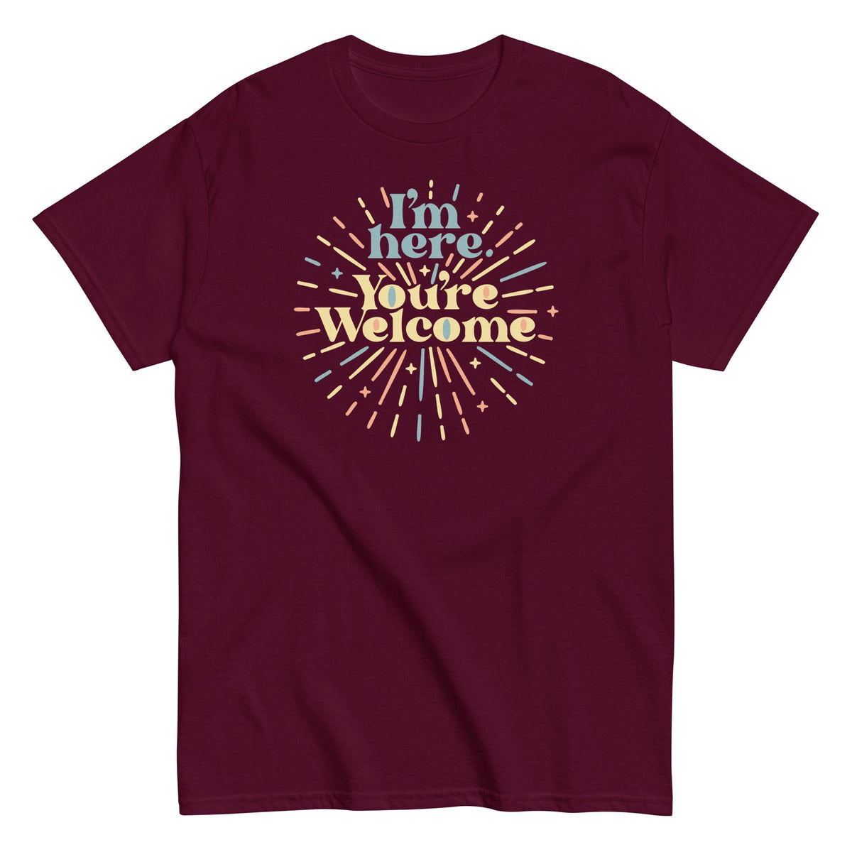 I'm Here You're Welcome - T-shirt de homem
