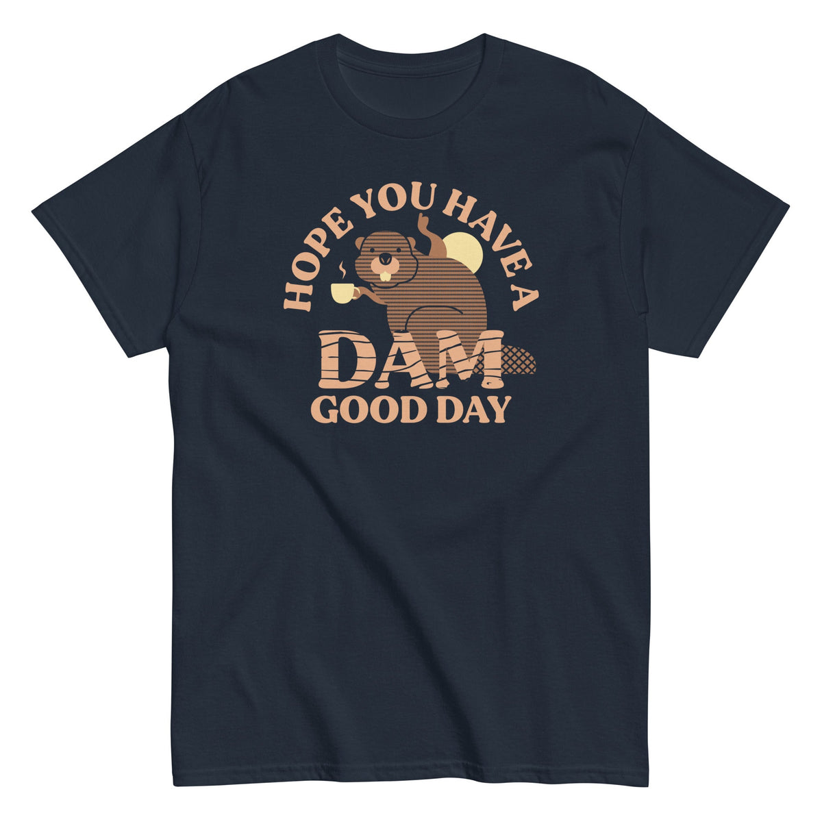 Hope You Have A Dam Good Day - T-shirt herr