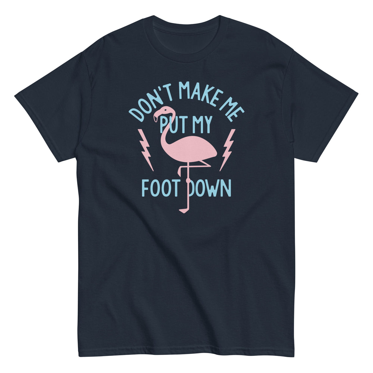 Don't Make Me Put My Foot Down - T-shirt de homem