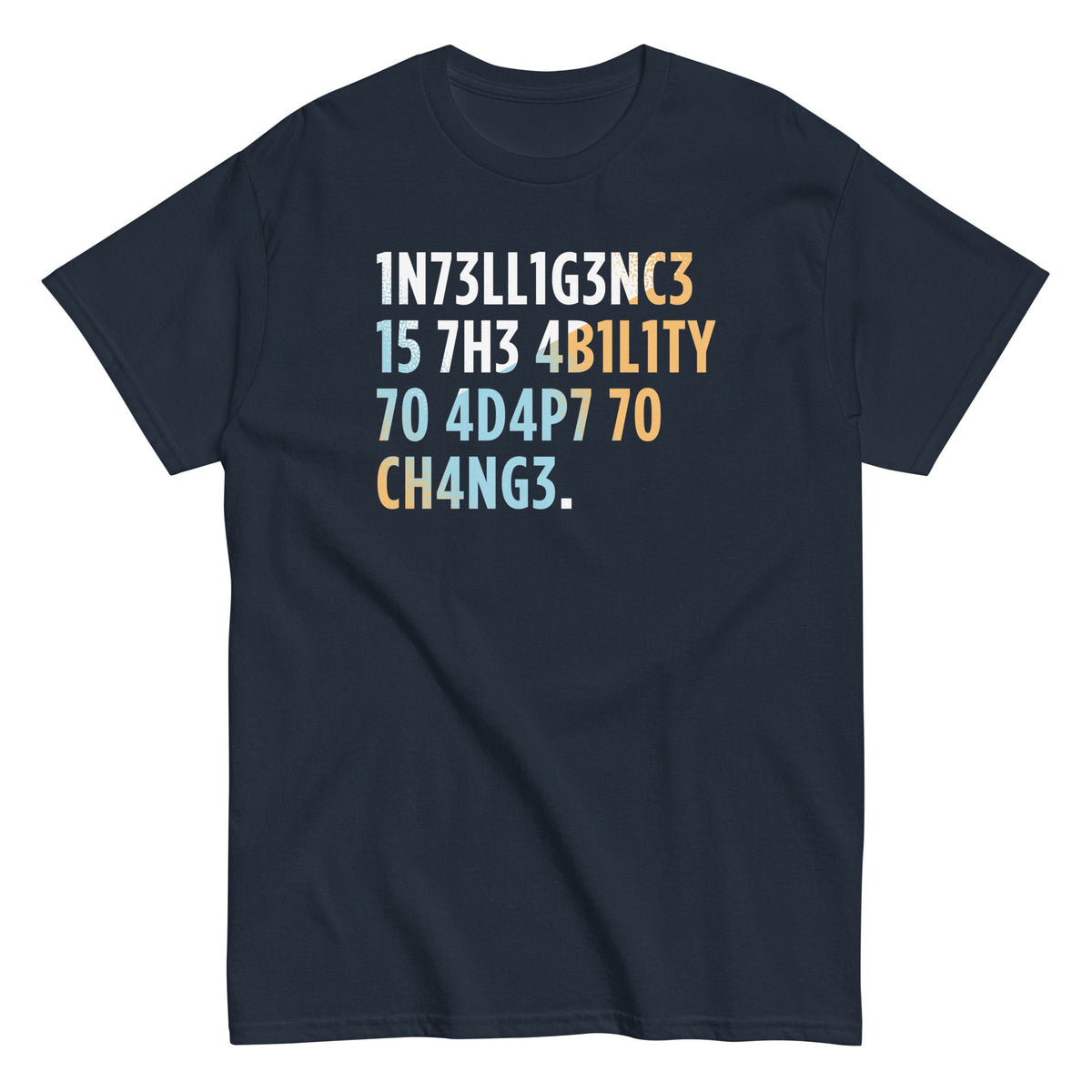 Intelligence is The Ability To Adapt - T-shirt de homem