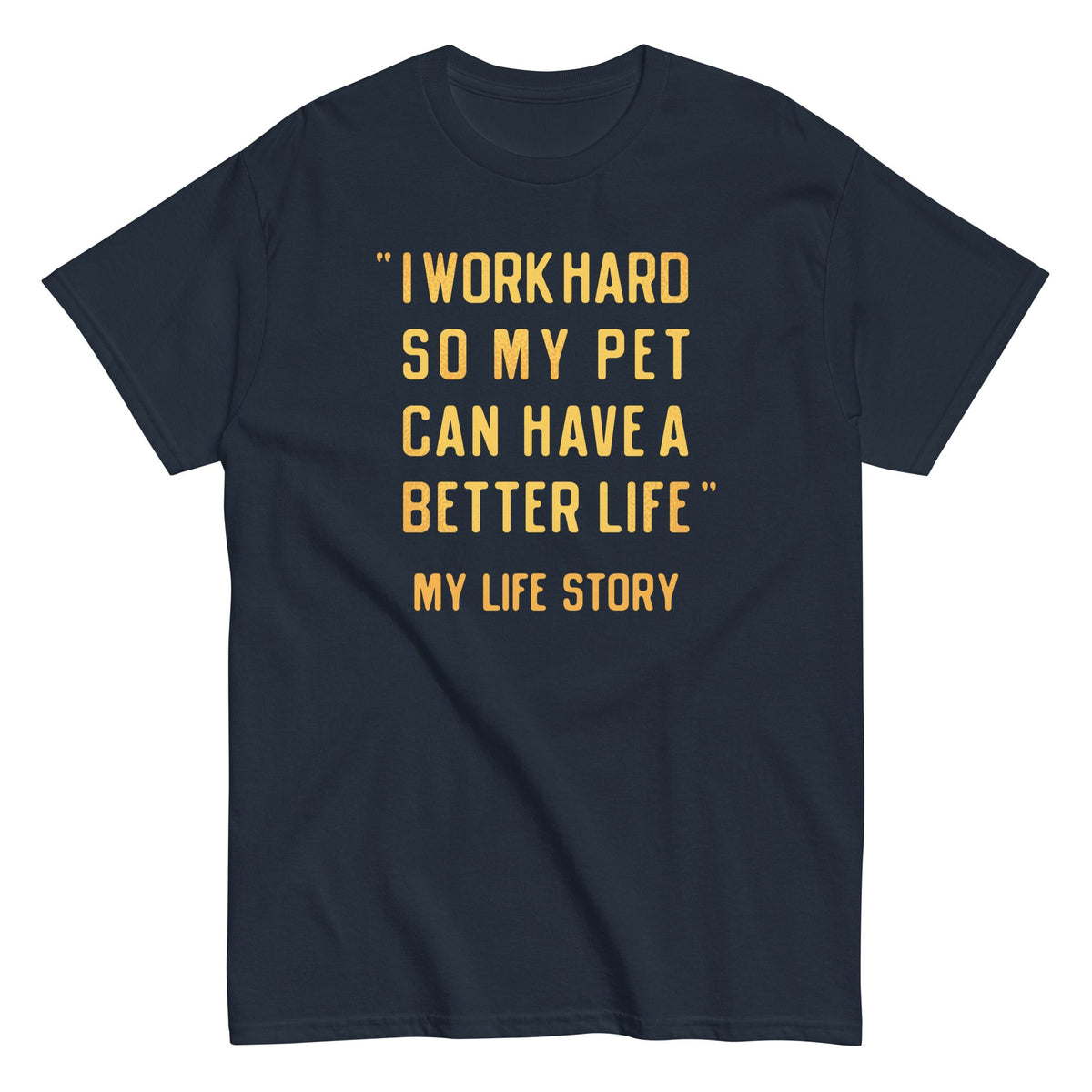 I Work Hard So My Pet - T-shirt de homem