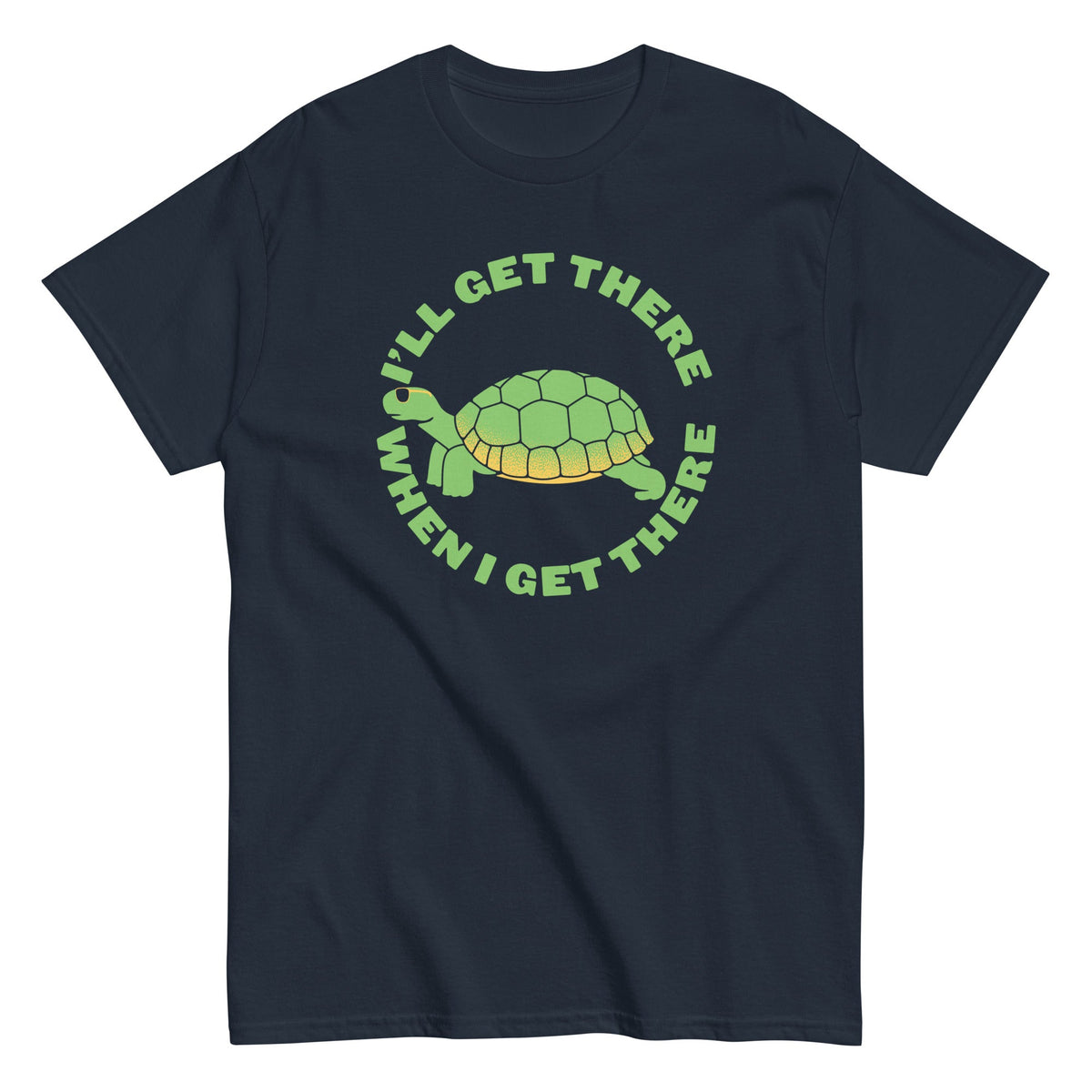 I'll Get There When I Get There - T-shirt de homem