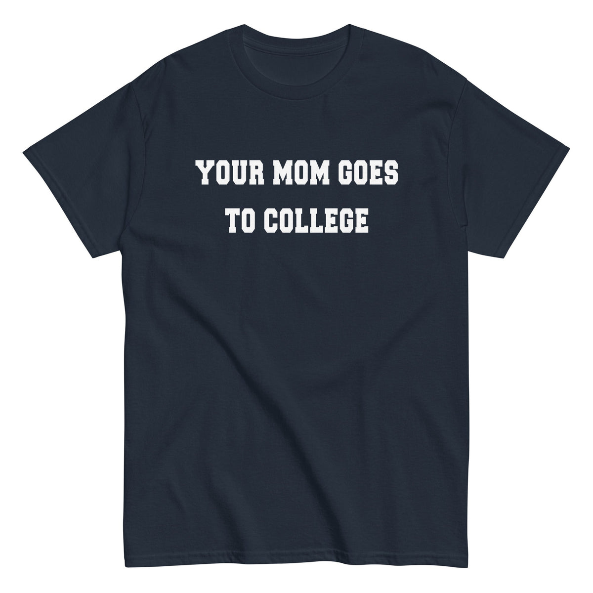Your Mom Goes To College - T-shirt de homem