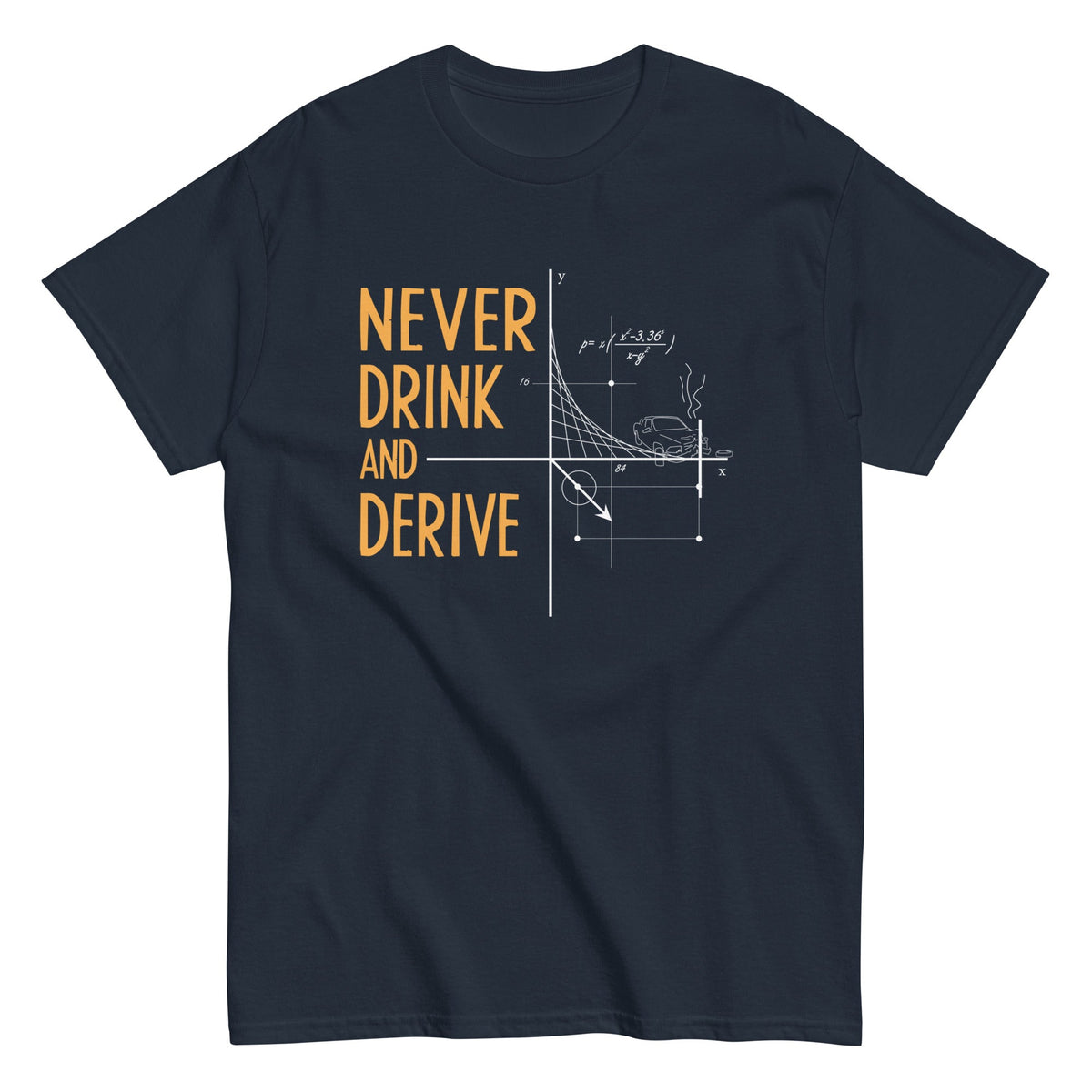 Never Drink and Derive - T-shirt herr
