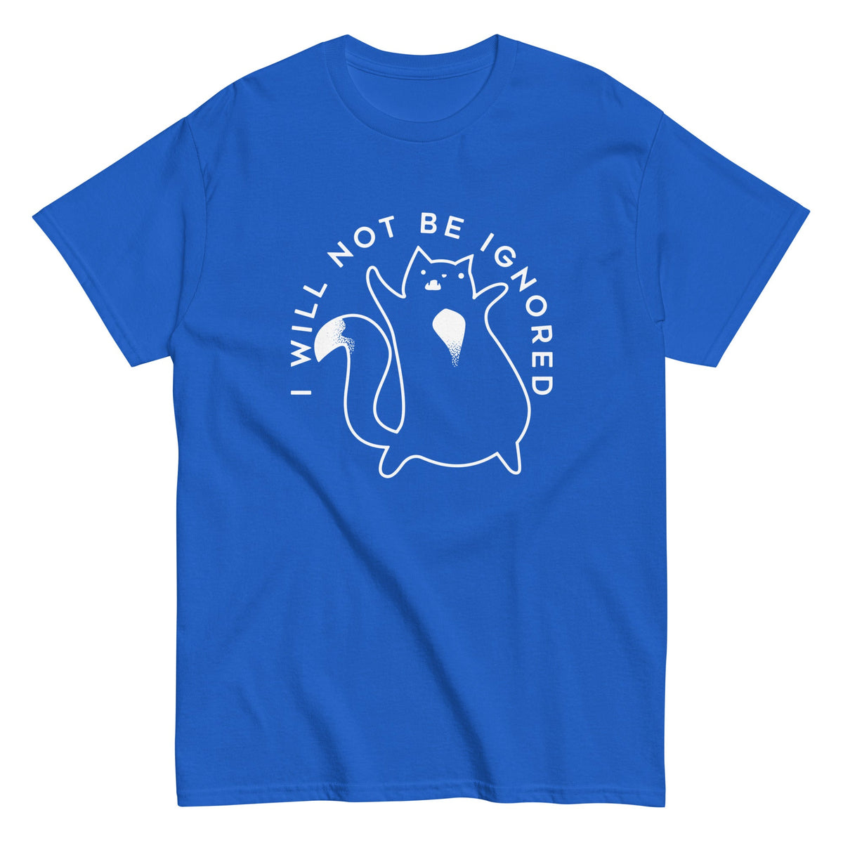 I Will Not Be Ignored - T-shirt herr