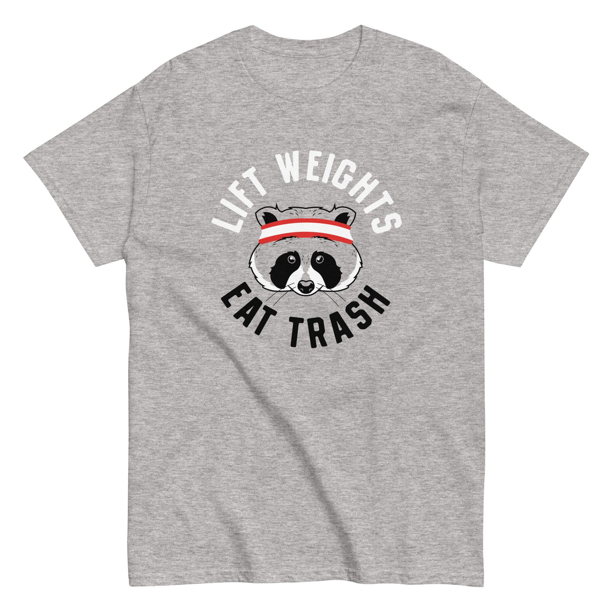 Lift Weights Eat Trash - T-shirt herr