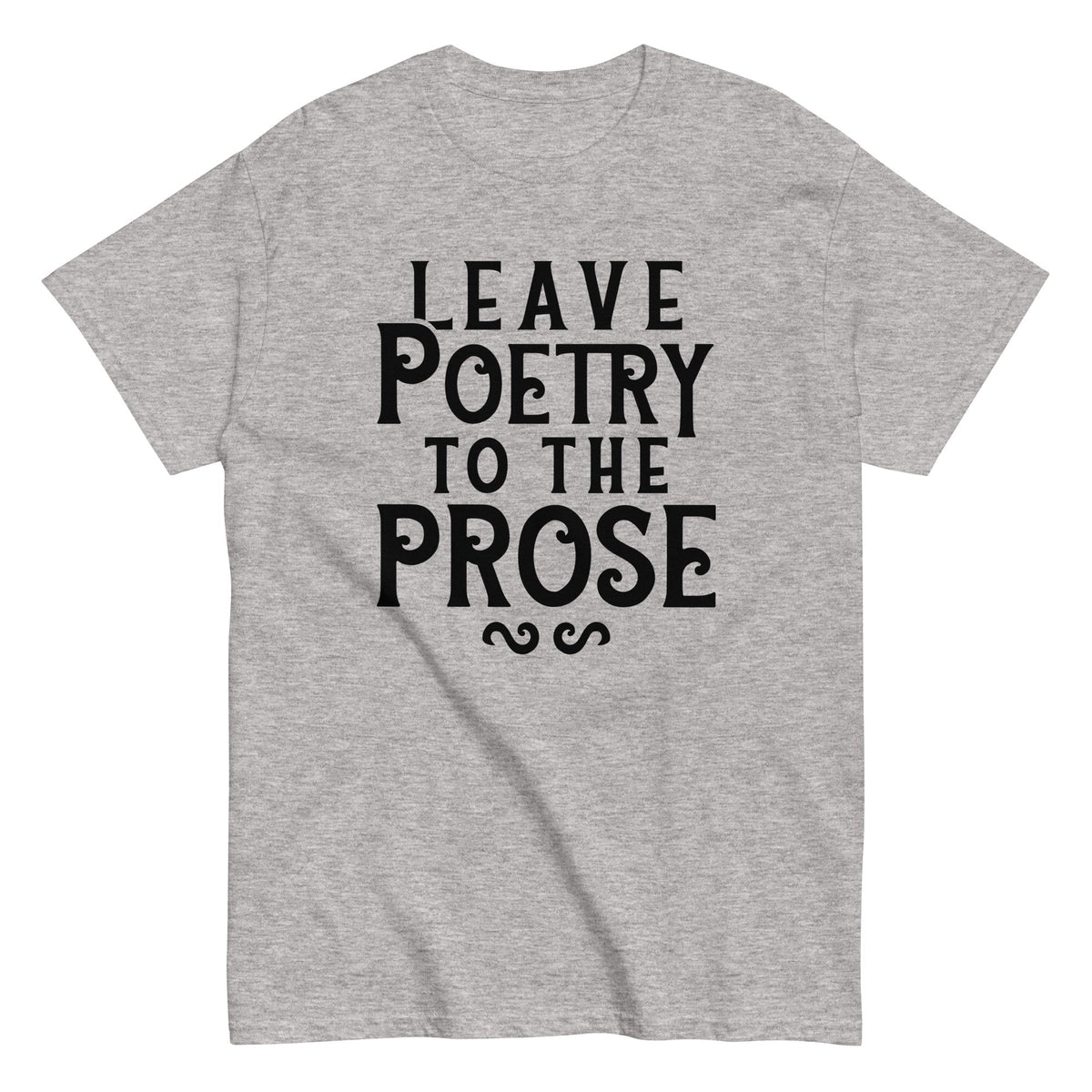 Leave Poetry To The Prose - T-shirt herr