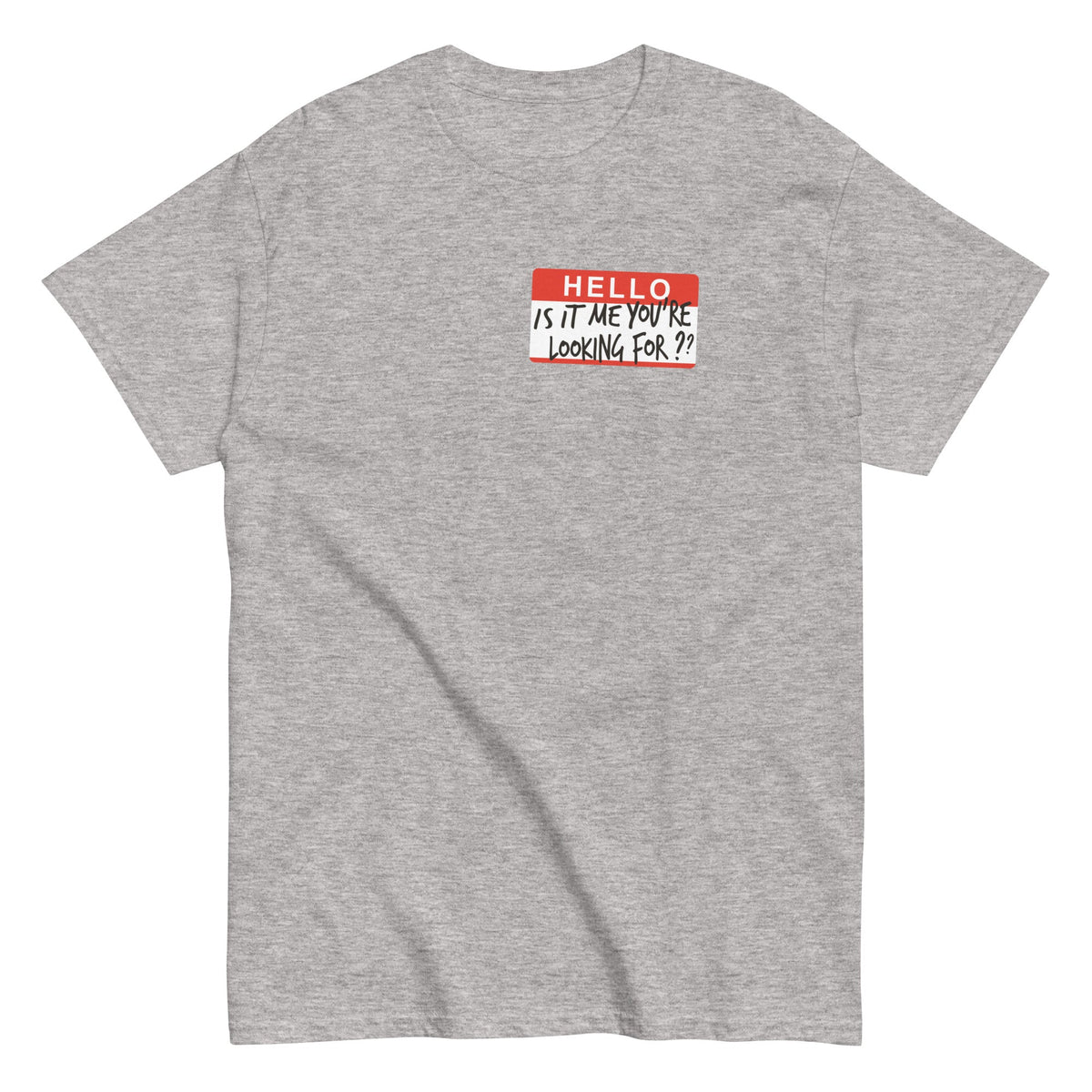Hello, Is It Me You're Looking For? - T-shirt herr