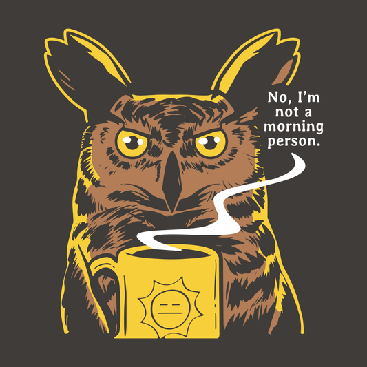 No, I'm Not A Morning Person