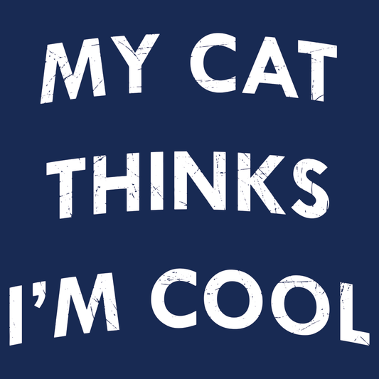 My Cat Thinks I'm Cool
